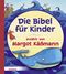 Die Bibel für Kinder erzählt von Margot Käßmann Cover des Buches Die Bibel für Kinder erzählt von Margot Käßmann (ISBN: 9783451710568)