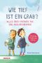 Wie tief ist ein Grab? Alles über Sterben, Tod und Abschiednehmen Cover des Buches Wie tief ist ein Grab? Alles über Sterben, Tod und Abschiednehmen (ISBN: 9783451716133)