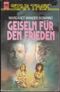 Geiseln für den Frieden. Star Trek Cover des Buches Geiseln für den Frieden. Star Trek (ISBN: 9783453043091)