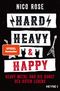 Hard, Heavy & Happy Cover des Buches Hard, Heavy & Happy (ISBN: 9783453218291)