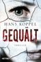 Gequält Cover des Buches Gequält (ISBN: 9783453268029)