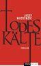 Todeskälte Cover des Buches Todeskälte (ISBN: 9783453290839)