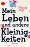 Mein Leben und andere Kleinigkeiten Cover des Buches Mein Leben und andere Kleinigkeiten (ISBN: 9783453315419)