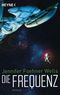 Die Frequenz Cover des Buches Die Frequenz (ISBN: 9783453316928)
