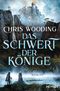 Das Schwert der Könige Cover des Buches Das Schwert der Könige (ISBN: 9783453320017)