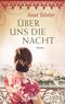 Über uns die Nacht Cover des Buches Über uns die Nacht (ISBN: 9783453357778)