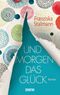 Und morgen das Glück Cover des Buches Und morgen das Glück (ISBN: 9783453359086)