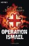 Operation Ismael Cover des Buches Operation Ismael (ISBN: 9783453406872)