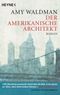 Der amerikanische Architekt Cover des Buches Der amerikanische Architekt (ISBN: 9783453417625)