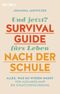 Und jetzt? Der Survival-Guide fürs Leben nach der Schule Cover des Buches Und jetzt? Der Survival-Guide fürs Leben nach der Schule (ISBN: 9783453424531)