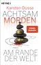 Achtsam morden am Rande der Welt (3) Cover des Buches Achtsam morden am Rande der Welt (3) (ISBN: 9783453424937)
