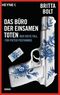 Das Büro der einsamen Toten Cover des Buches Das Büro der einsamen Toten (ISBN: 9783453438385)