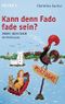 Kann denn Fado fade sein? Cover des Buches Kann denn Fado fade sein? (ISBN: 9783453602472)