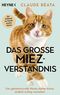 Das große Miez-Verständnis Cover des Buches Das große Miez-Verständnis (ISBN: 9783453606647)