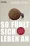 So fühlt sich Leben an Cover des Buches So fühlt sich Leben an (ISBN: 9783453640566)