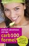 Einfach abnehmen mit der Carb-100-Formel Cover des Buches Einfach abnehmen mit der Carb-100-Formel (ISBN: 9783453650145)
