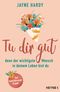 Tu dir gut - denn der wichtigste Mensch in deinem Leben bist du Cover des Buches Tu dir gut - denn der wichtigste Mensch in deinem Leben bist du (ISBN: 9783453703650)