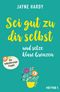 Sei gut zu dir selbst und setze klare Grenzen Cover des Buches Sei gut zu dir selbst und setze klare Grenzen (ISBN: 9783453704107)