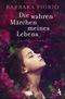 Die wahren Märchen meines Lebens Cover des Buches Die wahren Märchen meines Lebens (ISBN: 9783455000924)