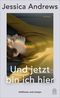 Und jetzt bin ich hier Cover des Buches Und jetzt bin ich hier (ISBN: 9783455008210)