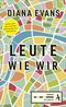 Leute wie wir Cover des Buches Leute wie wir (ISBN: 9783455009392)