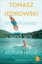 Im Wasser sind wir schwerelos Cover des Buches Im Wasser sind wir schwerelos (ISBN: 9783455011395)