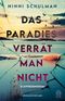 Das Paradies verrät man nicht Cover des Buches Das Paradies verrät man nicht (ISBN: 9783455017731)
