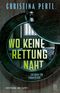 Wo keine Rettung naht Cover des Buches Wo keine Rettung naht (ISBN: 9783455019223)