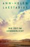 Die Zeit im Sommerlicht Cover des Buches Die Zeit im Sommerlicht (ISBN: 9783455021011)