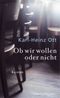 Ob wir wollen oder nicht Cover des Buches Ob wir wollen oder nicht (ISBN: 9783455401080)
