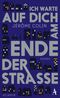 Ich warte auf Dich am Ende der Straße Cover des Buches Ich warte auf Dich am Ende der Straße (ISBN: 9783455600506)