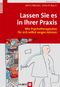 Lassen Sie es in Ihrer Praxis Cover des Buches Lassen Sie es in Ihrer Praxis (ISBN: 9783456848402)