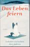 Das Leben feiern Cover des Buches Das Leben feiern (ISBN: 9783458684145)