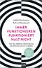 Immer funktionieren funktioniert halt nicht Cover des Buches Immer funktionieren funktioniert halt nicht (ISBN: 9783462001228)