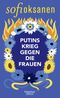 Putins Krieg gegen die Frauen Cover des Buches Putins Krieg gegen die Frauen (ISBN: 9783462006919)