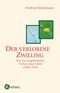Der verlorene Zwilling Cover des Buches Der verlorene Zwilling (ISBN: 9783466307173)