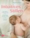 Intuitives Stillen Cover des Buches Intuitives Stillen (ISBN: 9783466310616)