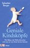 Geniale Kindsköpfe Cover des Buches Geniale Kindsköpfe (ISBN: 9783466311118)