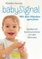 babySignal – Mit den Händen sprechen Cover des Buches babySignal – Mit den Händen sprechen (ISBN: 9783466311248)