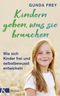 Kindern geben, was sie brauchen Cover des Buches Kindern geben, was sie brauchen (ISBN: 9783466311408)