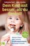 Dein Kind isst besser, als du denkst! Cover des Buches Dein Kind isst besser, als du denkst! (ISBN: 9783466311545)