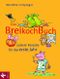 Das Breikochbuch Cover des Buches Das Breikochbuch (ISBN: 9783466344925)