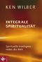 Integrale Spiritualität Cover des Buches Integrale Spiritualität (ISBN: 9783466345090)
