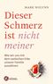Dieser Schmerz ist nicht meiner Cover des Buches Dieser Schmerz ist nicht meiner (ISBN: 9783466346554)