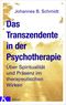 Das Transzendente in der Psychotherapie: Über Spiritualität und Präsenz im therapeutischen Wirken. Mit einem Vorwort von Eugen Drewermann Cover des Buches Das Transzendente in der Psychotherapie: Über Spiritualität und Präsenz im therapeutischen Wirken. Mit einem Vorwort von Eugen Drewermann (ISBN: 9783466347339)