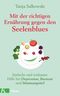 Mit der richtigen Ernährung gegen den Seelenblues Cover des Buches Mit der richtigen Ernährung gegen den Seelenblues (ISBN: 9783466347667)