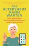 Das Altersheim kann warten Cover des Buches Das Altersheim kann warten (ISBN: 9783466348237)