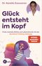 Glück entsteht im Kopf Cover des Buches Glück entsteht im Kopf (ISBN: 9783466348343)