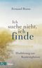 Ich suche nicht, ich finde Cover des Buches Ich suche nicht, ich finde (ISBN: 9783466371761)