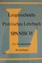 Langenscheidt praktisches Lehrbuch Spanisch Cover des Buches Langenscheidt praktisches Lehrbuch Spanisch (ISBN: 9783468263415)